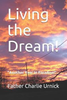 Paperback Living the Dream!: Another Year in Paradise! Book