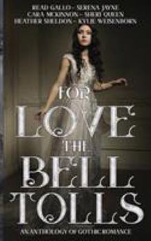 Paperback For Love the Bell Tolls: A Gothic Romance Short Story Anthology Book