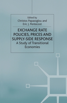 Paperback Exchange Rate Policies, Prices and Supply-Side Response: A Study of Transitional Economies Book