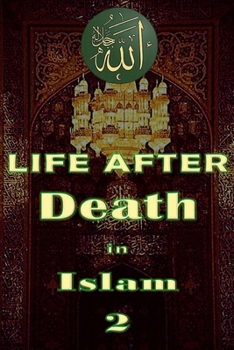Paperback Life After Death in Islam Part 2: Afterlife Book