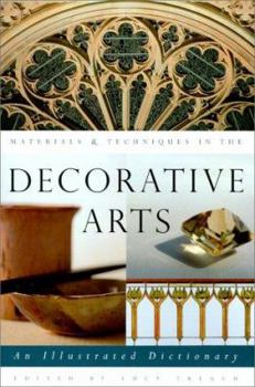 Hardcover Materials & Techniques in the Decorative Arts: An Illustrated Dictionary Book
