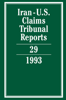 Iran-U.S. Claims Tribunal Reports: Volume 29 (Iran-U.S. Claims Tribunal Reports) - Book #29 of the Iran-U.S. Claims Tribunal Reports