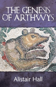 Paperback The Genesis of Arthwys Book