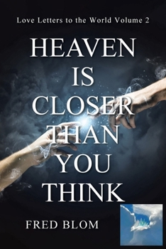 Paperback Heaven is Closer than You Think: Love Letters to the World Volume 2 Book