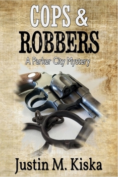 Cops & Robbers : A Parker City Mystery