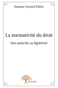 Paperback La normativité du droit: Son autorité; sa légitimité [French] Book