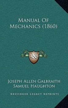 Paperback Manual Of Mechanics (1860) Book