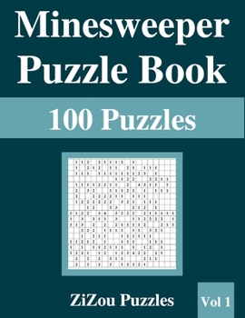 Paperback Minesweeper Puzzle Book: 100 Minesweeper Puzzles with Solutions - VOL1 - Book
