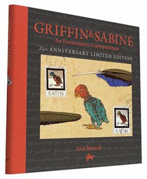 Griffin & Sabine: An Extraordinary Correspondence - Book #1 of the Griffin & Sabine