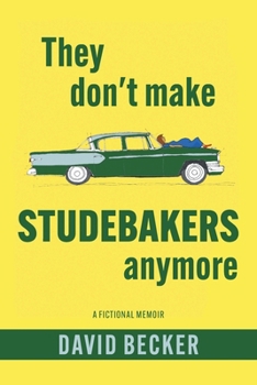 Paperback They Don't Make Studebakers Anymore: A Fictional Memoir Book