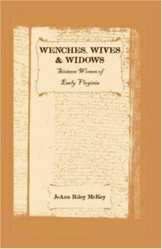 Paperback Wenches, Wives and Widows: Sixteen Women of Early Virginia Book