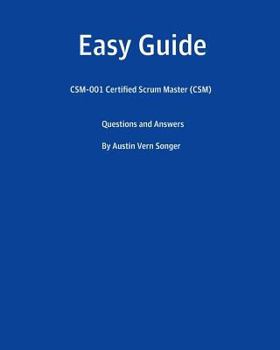 Paperback Easy Guide: CSM-001 Certified Scrum Master (CSM): Questions and Answers Book