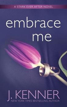 Embrace Me - Book #7 of the Stark Ever After