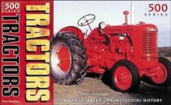 Paperback Tractors: The History of the American Tractor in 500 Photos (The 500 Series) Book