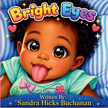 Bright Eyes: Little eyes, Big wonder. A future as bright as she is!
