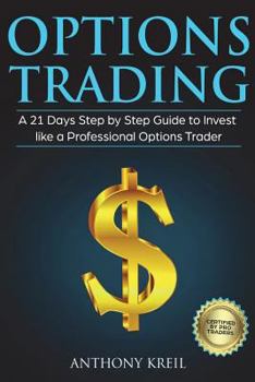 Paperback Options Trading: A 21 Days Step by Step Guide to Invest like a Professional Options Trader Book