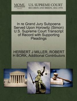 Paperback In Re Grand Jury Subpoena Served Upon Horowitz (Simon) U.S. Supreme Court Transcript of Record with Supporting Pleadings Book