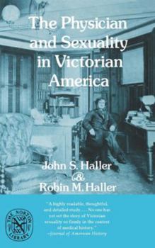 Paperback The Physician and Sexuality in Victorian America Book