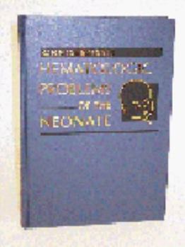 Hardcover Hematologic Problems of the Neonate Book