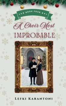 A Choir Most Improbable (Christmas Variations: Pride & Prejudice Reimagined)