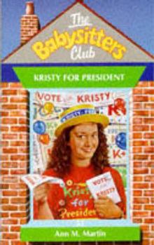Kristy for President - Book #53 of the Baby-Sitters Club