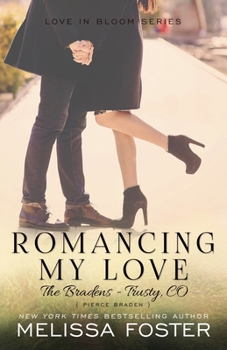 Paperback Romancing My Love (The Bradens at Trusty): Pierce Braden Book
