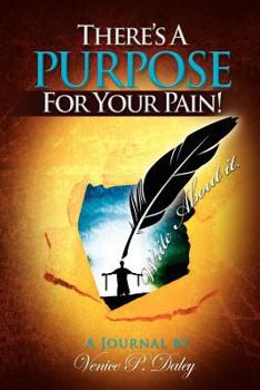 Paperback There's a Purpose for Your Pain: Journal Book