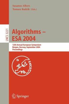 Algorithms -- ESA 2004: 12th Annual European Symposium, Bergen, Norway, September 14-17, 2004, Proceedings (Lecture Notes in Computer Science)