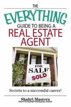 Paperback The Everything Guide to Being a Real Estate Agent: Secrets to a Successful Career! Book
