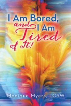 Paperback I Am Bored and I Am Tired of It!! Book