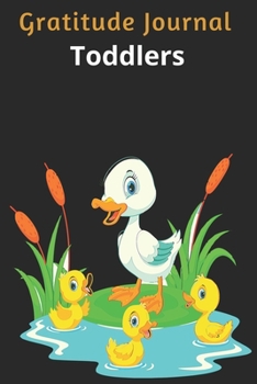 Gratitude Journal Toddlers: Duck Notebook, Journal, Organizer, Diary, Composition Gifts for Duck Lovers girls, who likes duck, Fun Gift for Duck Lovers