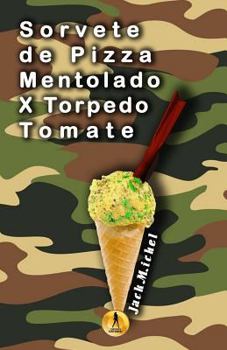 Paperback Sorvete de Pizza Mentolado X Torpedo Tomate [Portuguese] Book