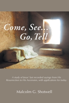 Paperback Come, See...Go, Tell Book