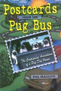Paperback Postcards from the Pug Bus: The Continuing Adventures of a Pug Dog Owner Book
