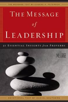 Paperback The Message of Leadership: 31 Essential Insights from Proverbs Book