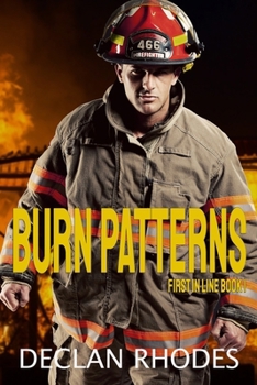 Burn Patterns: A MM Firefighter Romance (First in Line) - Book #1 of the First in Line