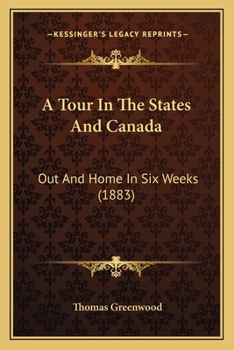 Paperback A Tour In The States And Canada: Out And Home In Six Weeks (1883) Book