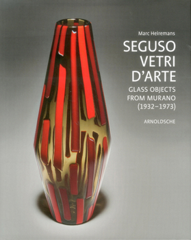 Hardcover Seguso Vetri d'Arte: Glass Objects from Murano (1932 1973) Book