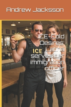Paperback ICE-Cold Desires: Latina serves her immigration officer Book