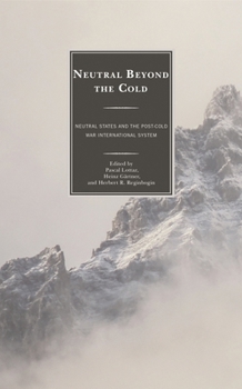 Hardcover Neutral Beyond the Cold: Neutral States and the Post-Cold War International System Book