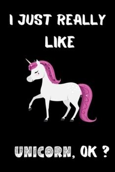 I Just Really Like Unicorn, OK?: Composition Journal Notebook Wide Ruled for you as a back to school or birthday gift for girls. Perfect for unicorn lovers!