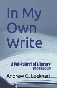 Paperback In My Own Write: A Pot-Pourri of Literary Endeavour Book