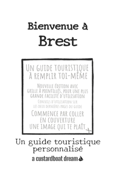 Paperback Bienvenue à Brest: Un guide touristique personnalisé [French] Book