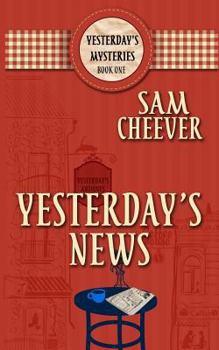 Yesterday's News - Book #1 of the Yesterday’s Mysteries