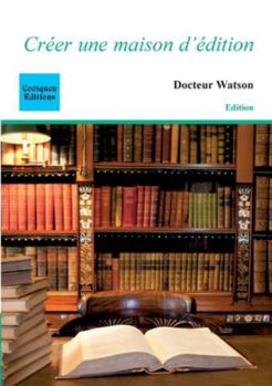 Paperback Créer une maison d'édition [French] Book
