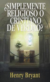 Paperback ¿Simplemente religioso o cristiano de verdad? (Spanish Edition) [Spanish] Book