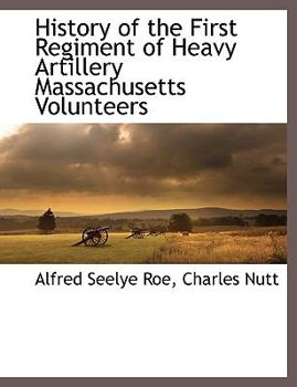 Paperback History of the First Regiment of Heavy Artillery Massachusetts Volunteers Book