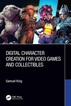 Paperback Digital Character Creation for Video Games and Collectibles Book