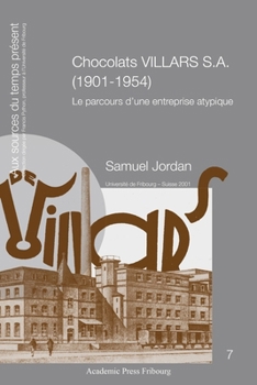 Chocolats VILLARS S.A. (1901-1954): Le parcours d'une entreprise atypique (French Edition)