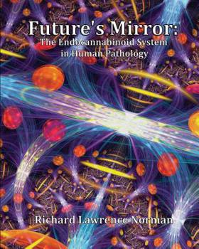 Paperback Future's Mirror: The Endocannabinoid System in Human Pathology Book